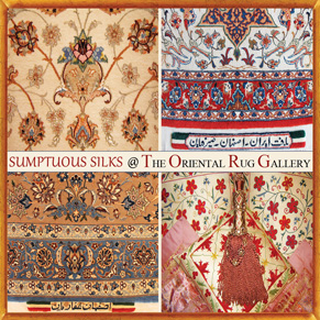 Sumptuous Silks at The Oriental Rug Gallery Ltd!.jpg Sumptuous Silks at The Oriental Rug Gallery Ltd!.jpg